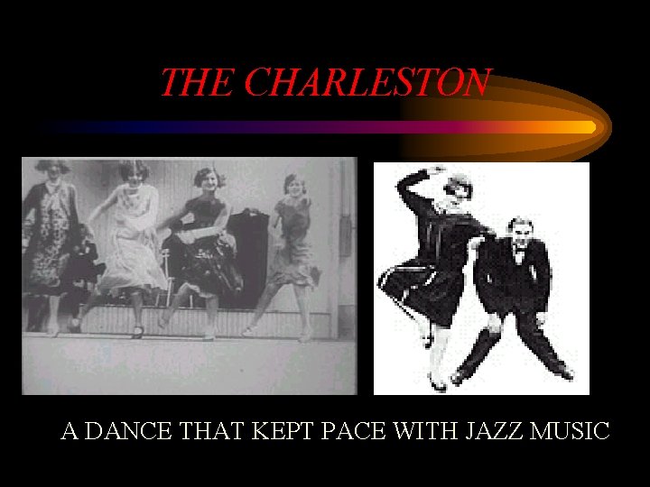 THE CHARLESTON A DANCE THAT KEPT PACE WITH JAZZ MUSIC 