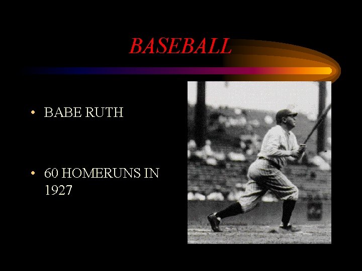BASEBALL • BABE RUTH • 60 HOMERUNS IN 1927 