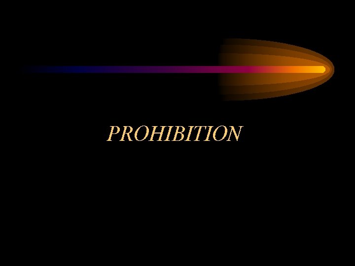PROHIBITION 