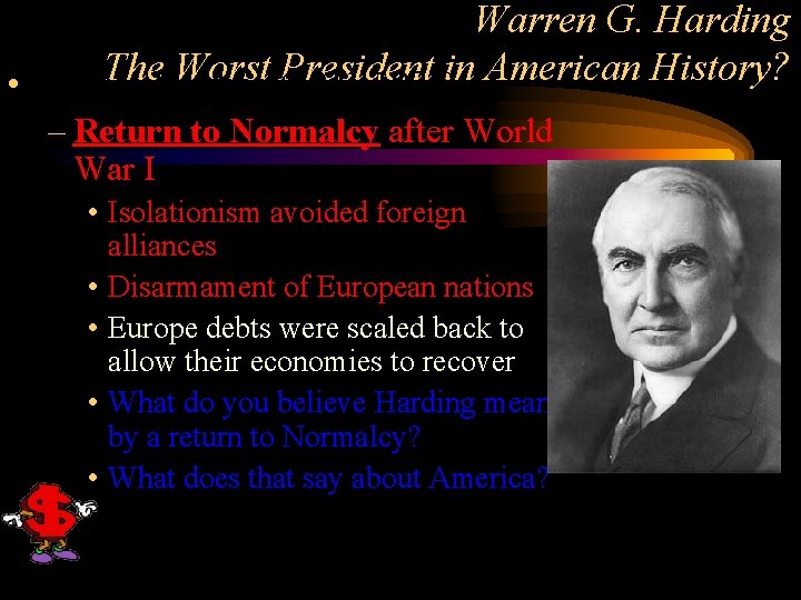 Warren G. Harding The. Harding Worst (1921 -1923) President in American History? • Warren