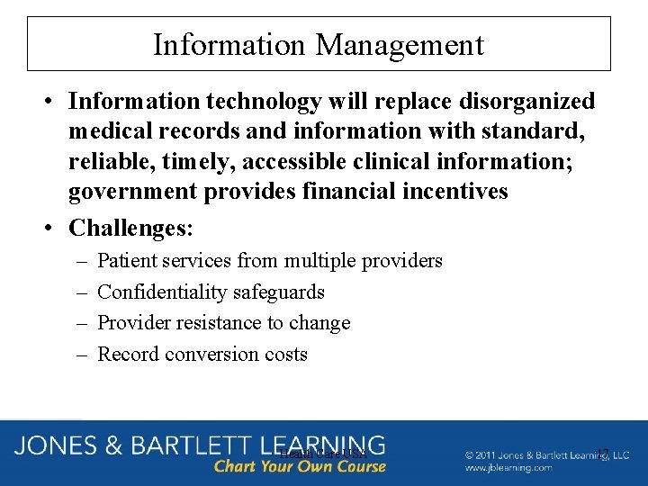Information Management • Information technology will replace disorganized medical records and information with standard, Information Management • Information technology will replace disorganized medical records and information with standard,