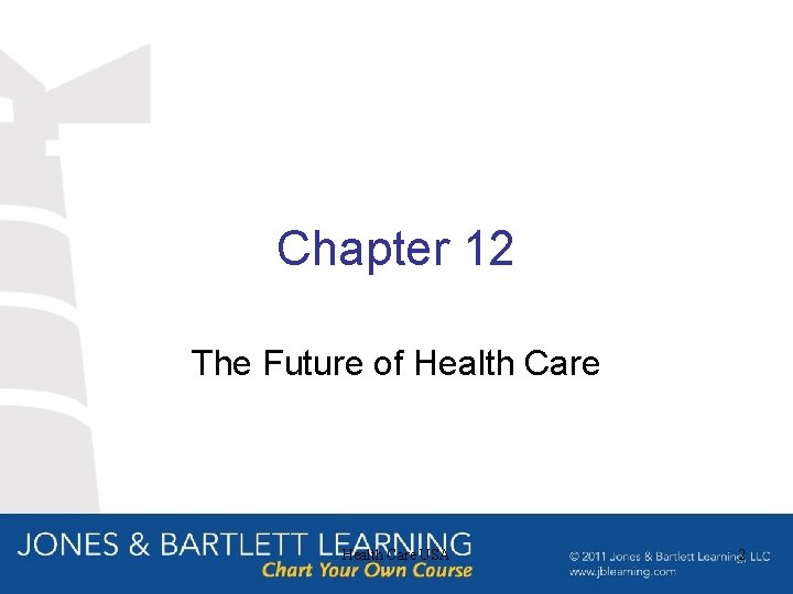 Chapter 12 The Future of Health Care USA 2 Chapter 12 The Future of Health Care USA 2