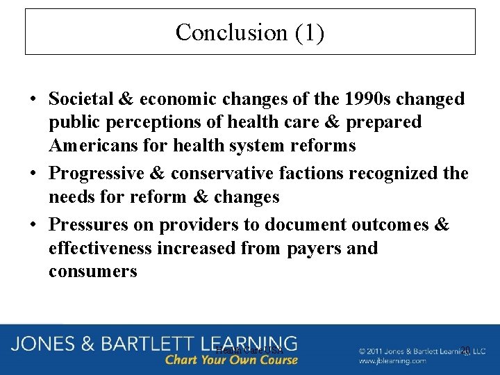 Conclusion (1) • Societal & economic changes of the 1990 s changed public perceptions Conclusion (1) • Societal & economic changes of the 1990 s changed public perceptions