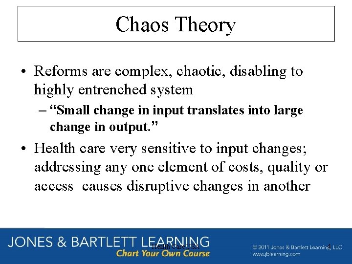 Chaos Theory • Reforms are complex, chaotic, disabling to highly entrenched system – “Small Chaos Theory • Reforms are complex, chaotic, disabling to highly entrenched system – “Small