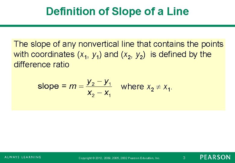 Definition of Slope of a Line The slope of any nonvertical line that contains