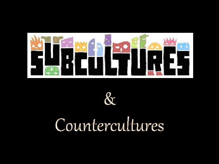 & Countercultures 