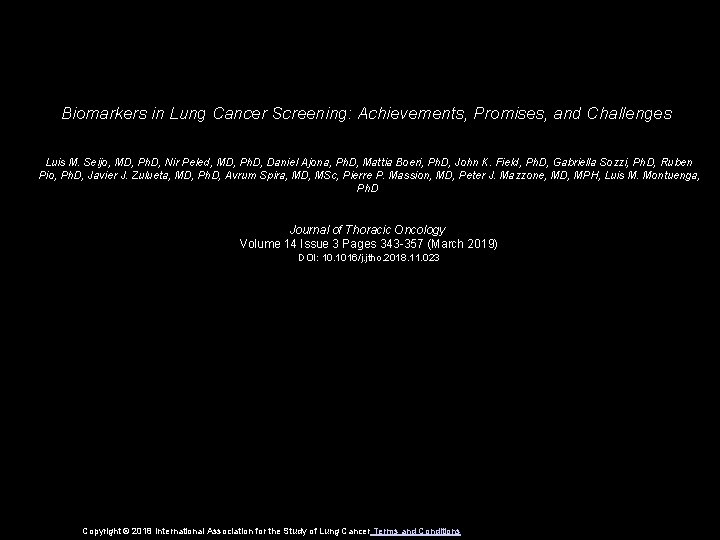 Biomarkers in Lung Cancer Screening: Achievements, Promises, and Challenges Luis M. Seijo, MD, Ph.