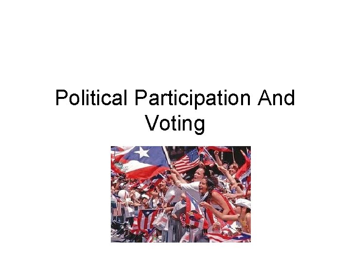 Political Participation And Voting 