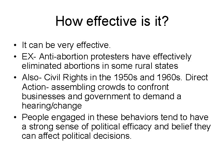 How effective is it? • It can be very effective. • EX- Anti-abortion protesters