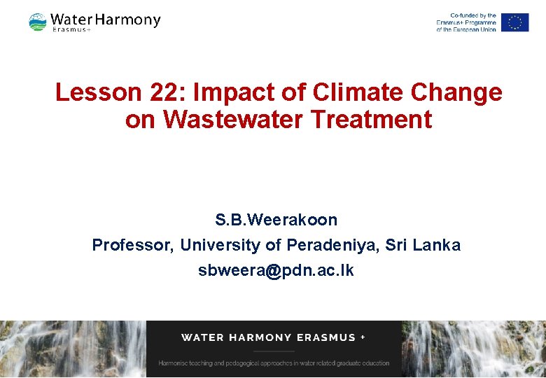 Lesson 22: Impact of Climate Change on Wastewater Treatment S. B. Weerakoon Professor, University Lesson 22: Impact of Climate Change on Wastewater Treatment S. B. Weerakoon Professor, University
