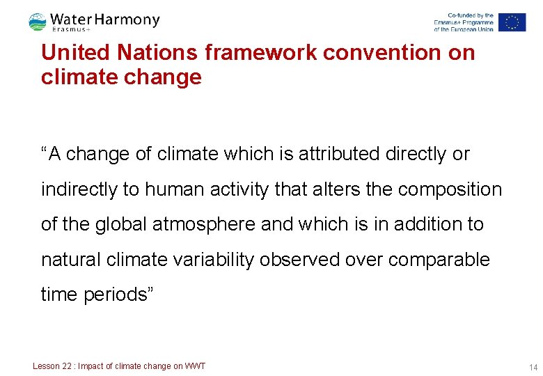 United Nations framework convention on climate change “A change of climate which is attributed