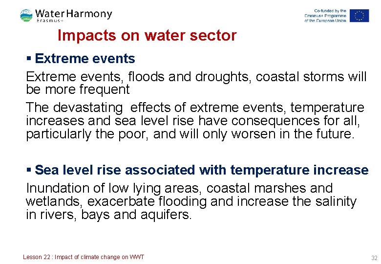 Impacts on water sector § Extreme events, floods and droughts, coastal storms will be Impacts on water sector § Extreme events, floods and droughts, coastal storms will be