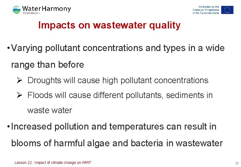 Impacts on wastewater quality • Varying pollutant concentrations and types in a wide range