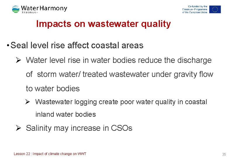 Impacts on wastewater quality • Seal level rise affect coastal areas Ø Water level