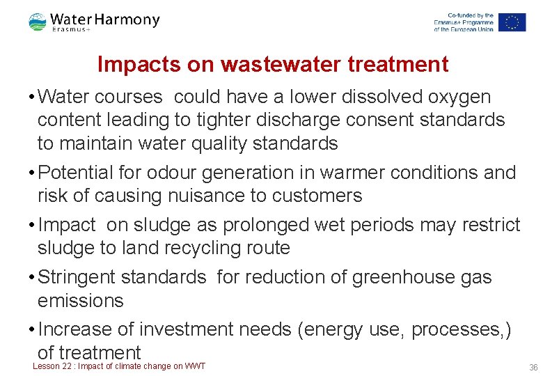 Impacts on wastewater treatment • Water courses could have a lower dissolved oxygen content