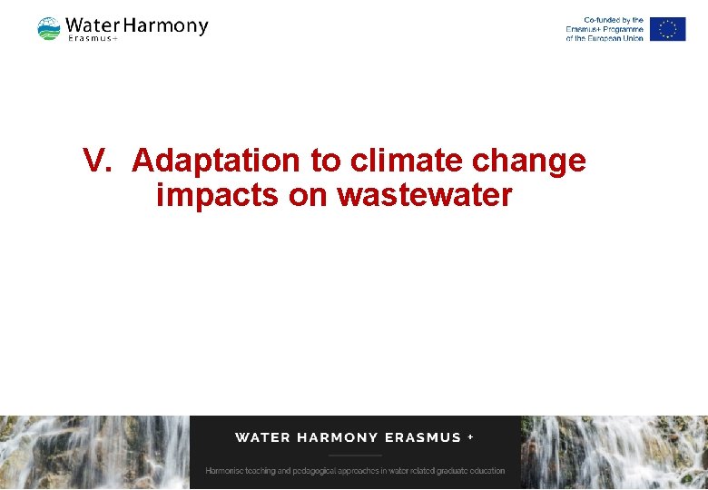V. Adaptation to climate change impacts on wastewater V. Adaptation to climate change impacts on wastewater