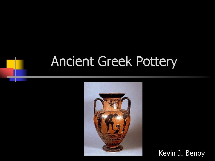 Ancient Greek Pottery Kevin J. Benoy 