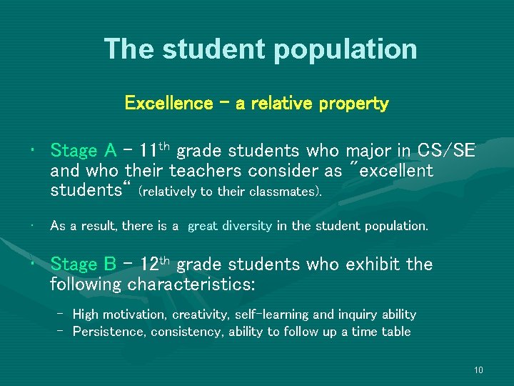 The student population Excellence - a relative property • Stage A - 11 th