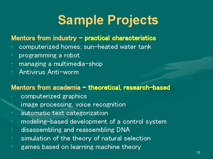 Sample Projects Mentors from industry - practical characteristics • computerized homes; sun-heated water tank