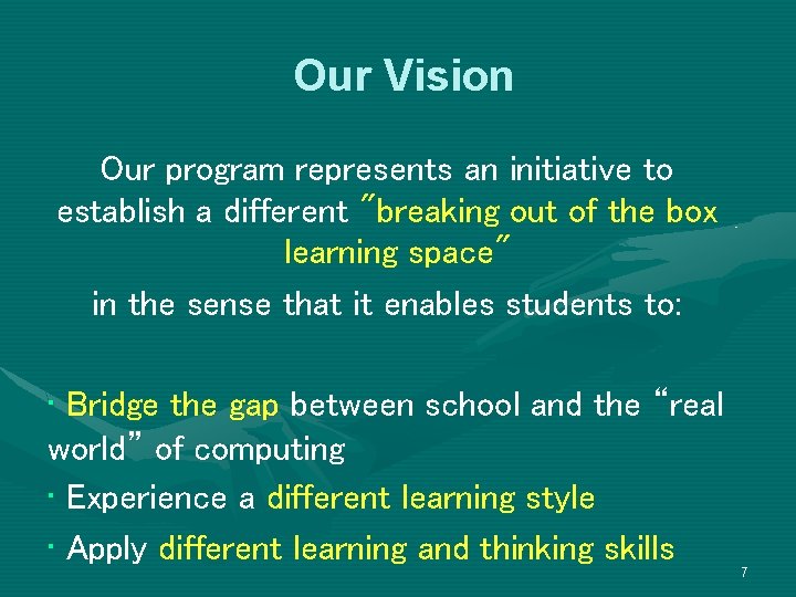 Our Vision Our program represents an initiative to establish a different "breaking out of