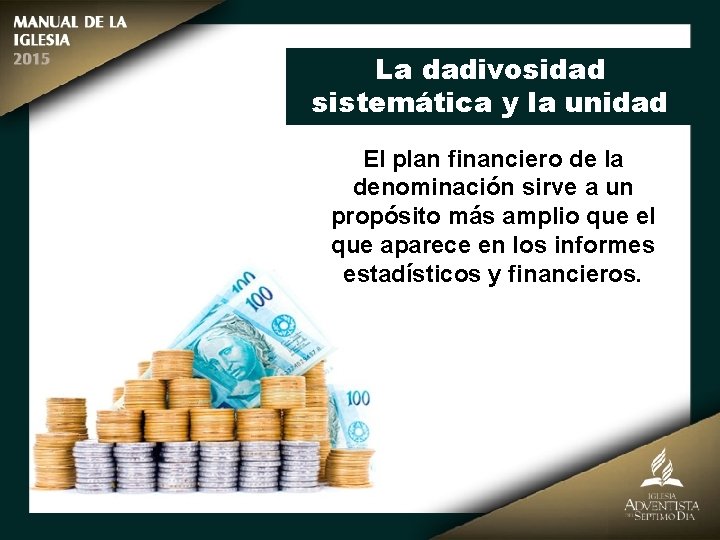 La dadivosidad sistemática y la unidad El plan financiero de la denominación sirve a