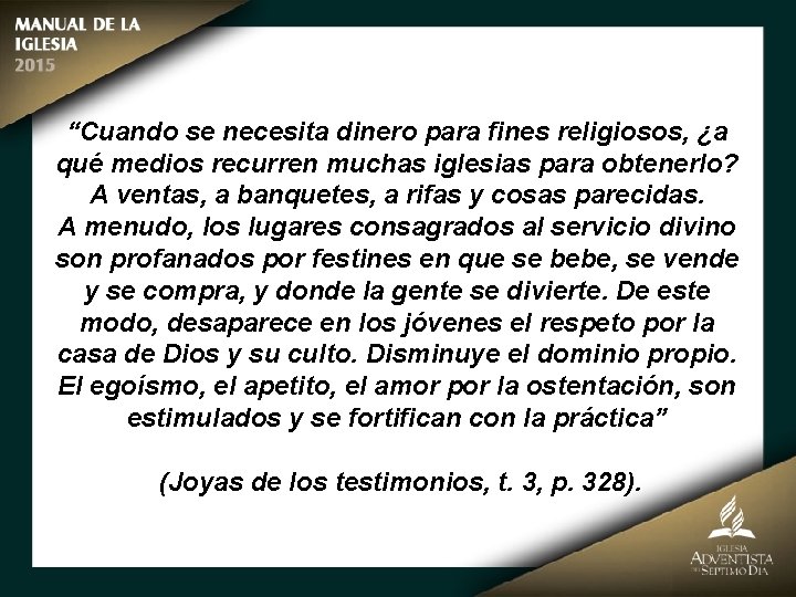 “Cuando se necesita dinero para fines religiosos, ¿a qué medios recurren muchas iglesias para