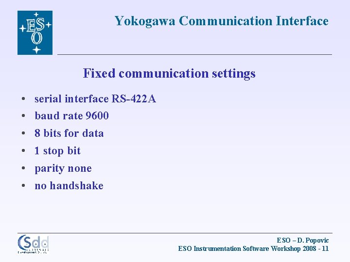 Yokogawa Communication Interface Fixed communication settings • • • serial interface RS-422 A baud