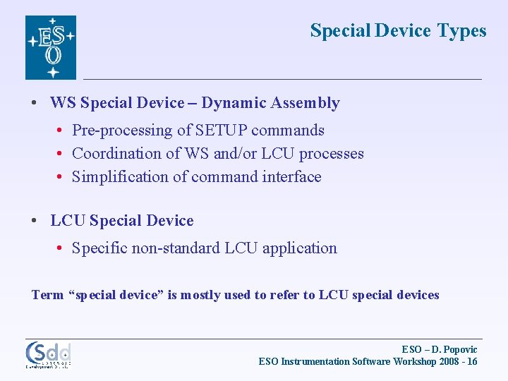 Special Device Types • WS Special Device – Dynamic Assembly • Pre-processing of SETUP