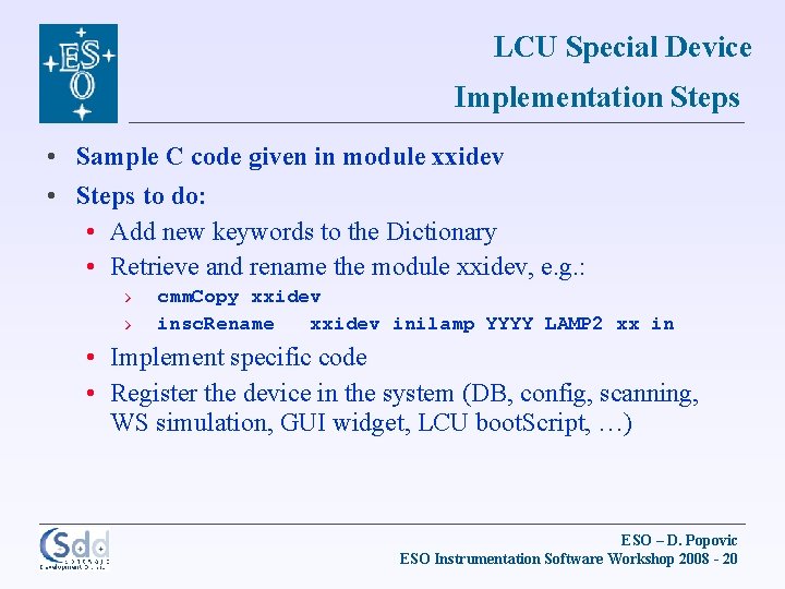 LCU Special Device Implementation Steps • Sample C code given in module xxidev •
