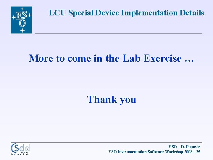 LCU Special Device Implementation Details More to come in the Lab Exercise … Thank