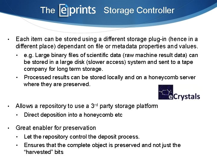 The • • Each item can be stored using a different storage plug-in (hence