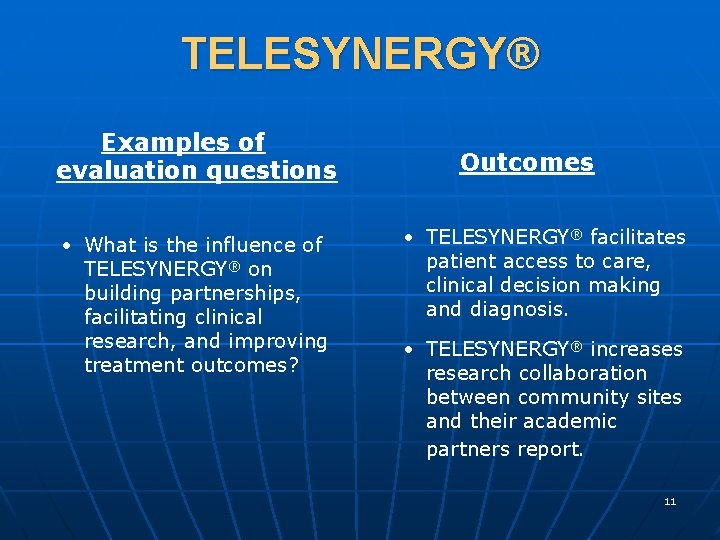TELESYNERGY® Examples of evaluation questions • What is the influence of TELESYNERGY® on building