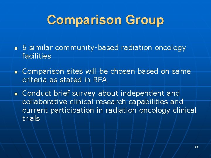 Comparison Group n n n 6 similar community-based radiation oncology facilities Comparison sites will