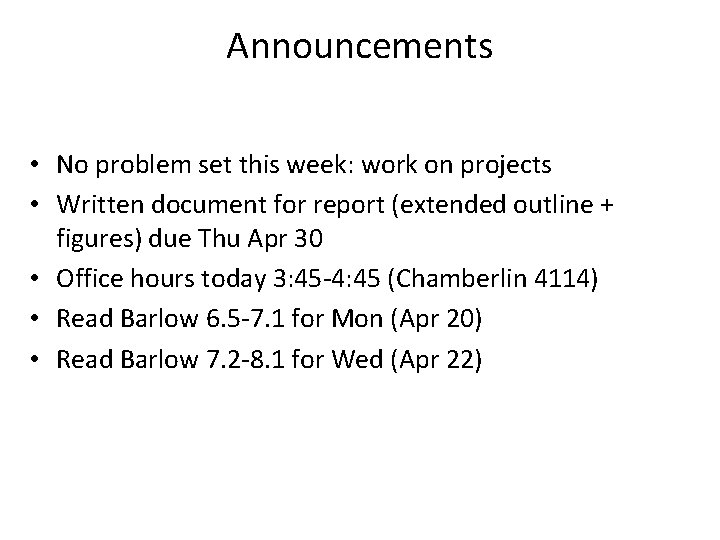 Announcements • No problem set this week: work on projects • Written document for