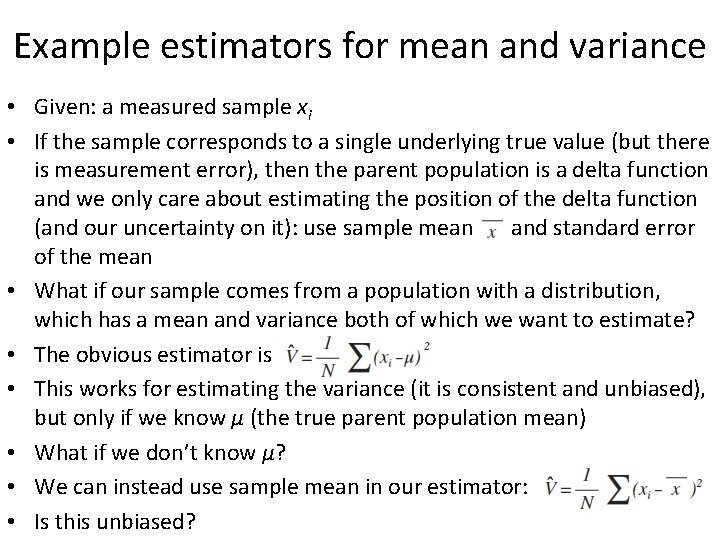 Example estimators for mean and variance • Given: a measured sample xi • If