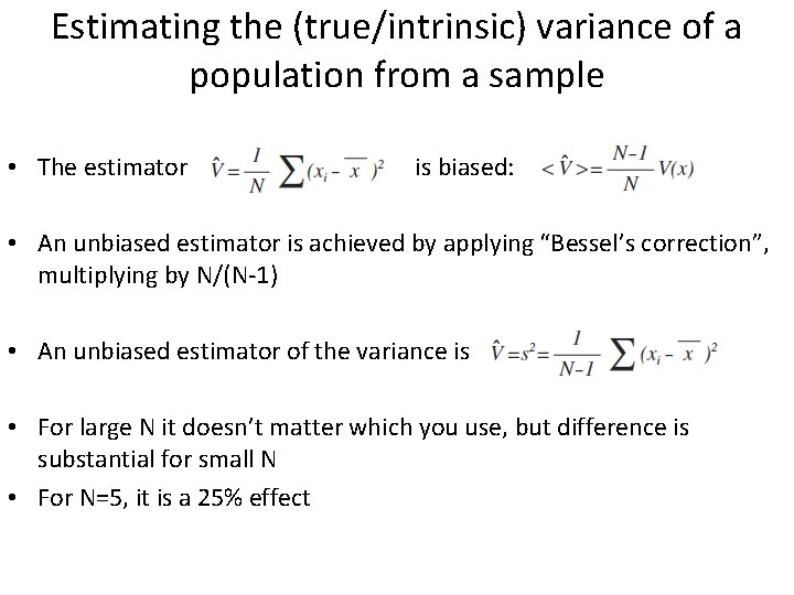 Estimating the (true/intrinsic) variance of a population from a sample • The estimator is