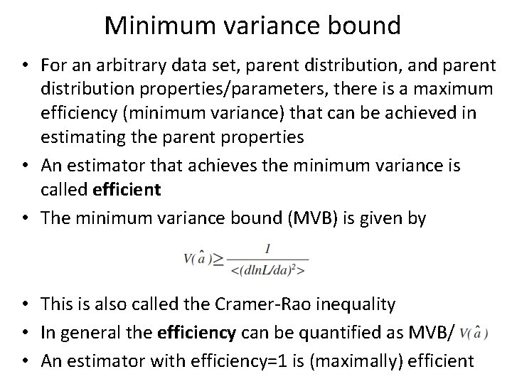 Minimum variance bound • For an arbitrary data set, parent distribution, and parent distribution