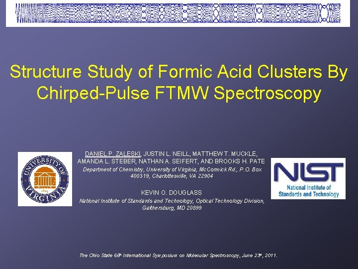 Structure Study of Formic Acid Clusters By Chirped-Pulse FTMW Spectroscopy DANIEL P. ZALESKI, JUSTIN