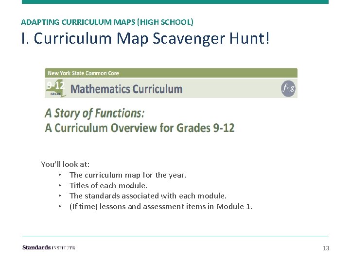 ADAPTING CURRICULUM MAPS (HIGH SCHOOL) I. Curriculum Map Scavenger Hunt! You’ll look at: •