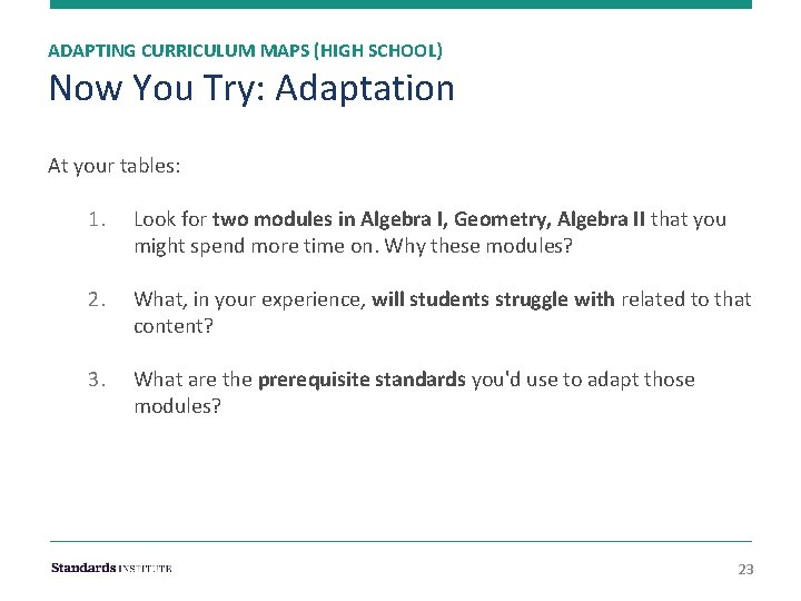 ADAPTING CURRICULUM MAPS (HIGH SCHOOL) Now You Try: Adaptation At your tables: 1. Look