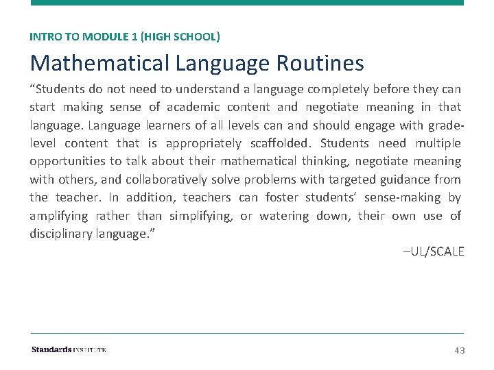 INTRO TO MODULE 1 (HIGH SCHOOL) Mathematical Language Routines “Students do not need to