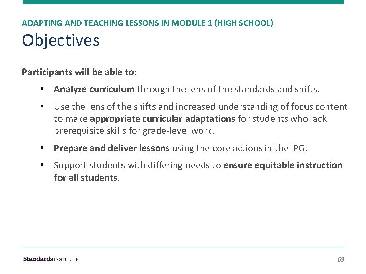 ADAPTING AND TEACHING LESSONS IN MODULE 1 (HIGH SCHOOL) Objectives Participants will be able