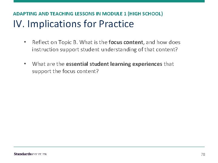 ADAPTING AND TEACHING LESSONS IN MODULE 1 (HIGH SCHOOL) IV. Implications for Practice •