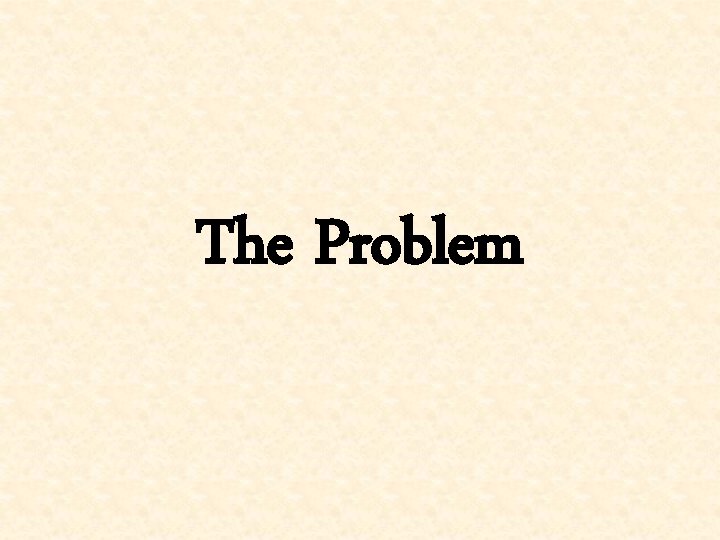 The Problem 