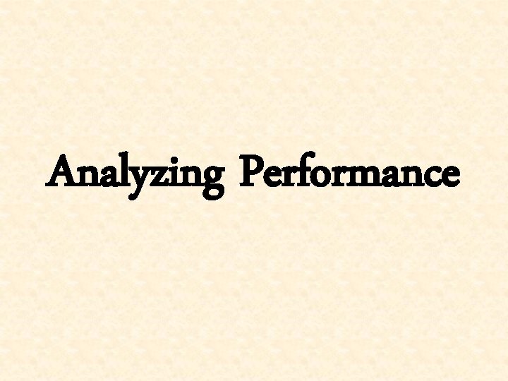 Analyzing Performance 