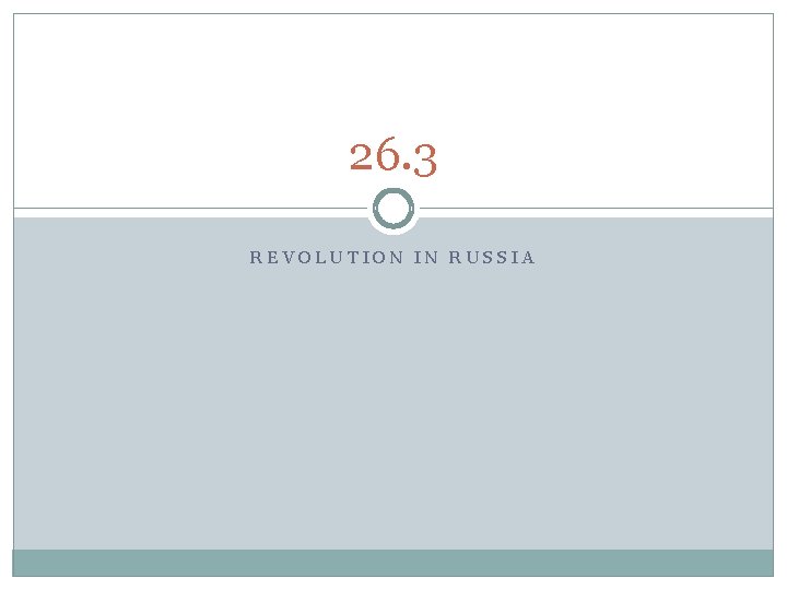 26. 3 REVOLUTION IN RUSSIA 