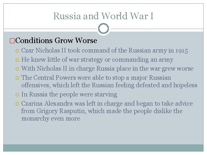 Russia and World War I �Conditions Grow Worse Czar Nicholas II took command of