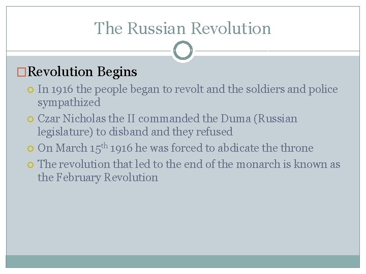 The Russian Revolution �Revolution Begins In 1916 the people began to revolt and the