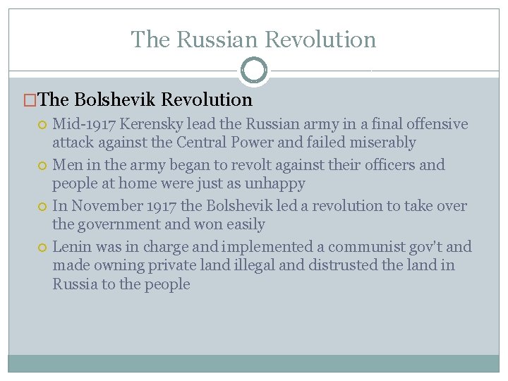 The Russian Revolution �The Bolshevik Revolution Mid-1917 Kerensky lead the Russian army in a