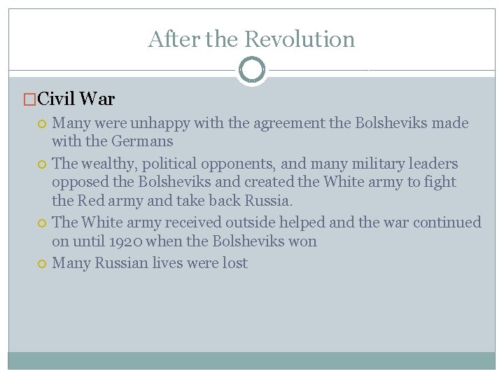After the Revolution �Civil War Many were unhappy with the agreement the Bolsheviks made